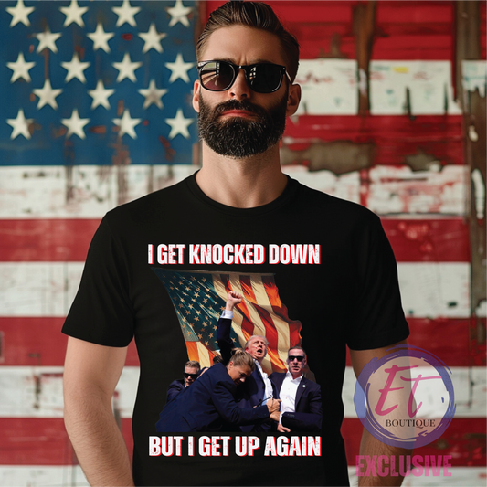 TRUMP 2024 - I Get Knocked Down, But I Get Up Again - Endlessly Trendy Boutique