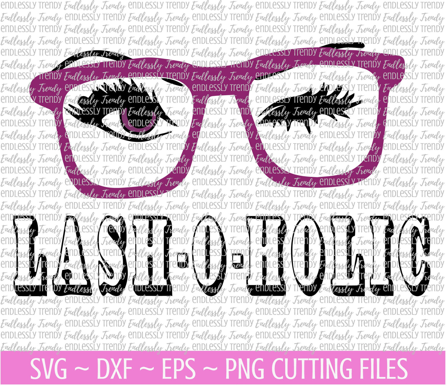Lash-O-Holic SVG - - Endlessly Trendy Boutique