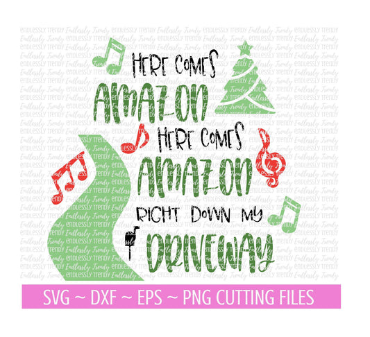 Here Comes Amazon Down My Driveway - SVG - - Endlessly Trendy Boutique